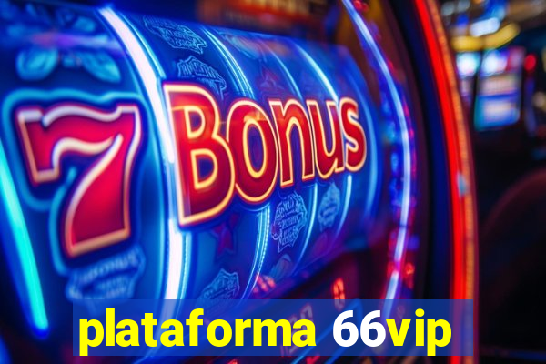 plataforma 66vip